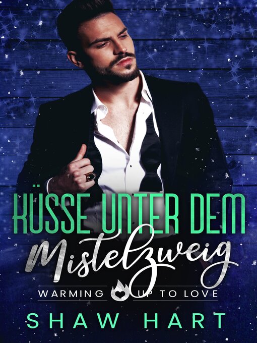 Title details for Küsse unter dem Mistelzweig by Shaw Hart - Available